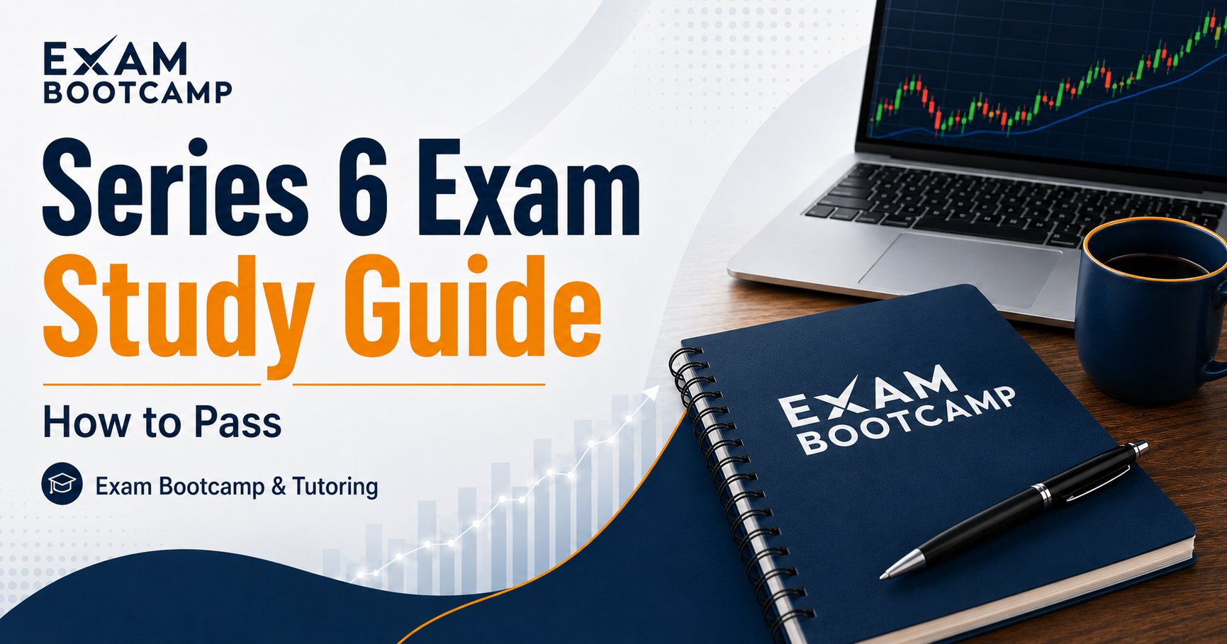 Series 6 Exam Study Guide: How to Pass